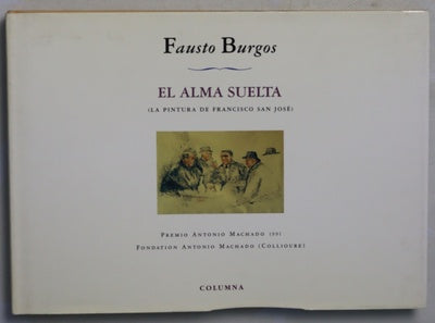 El alma suelta (la pintura de Francisco San José)