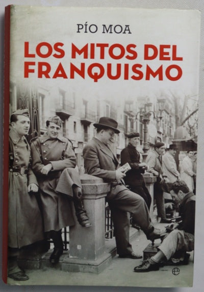Los mitos del franquismo : una revisión en pronfundidad de una época crucial