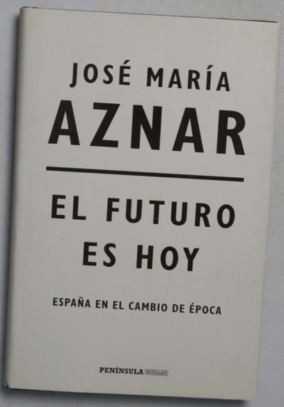 El futuro es hoy : España en el cambio de época