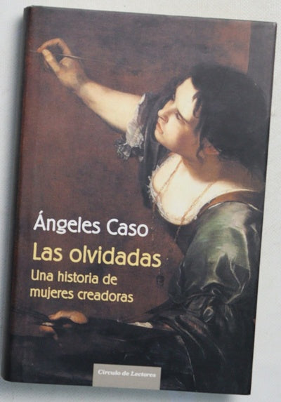 Las olvidadas una historia de mujeres creadoras