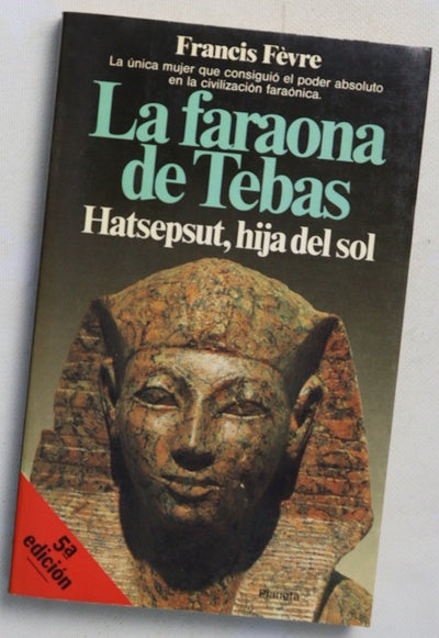 La Faraona de Tebas Hatsepsut, hija del sol