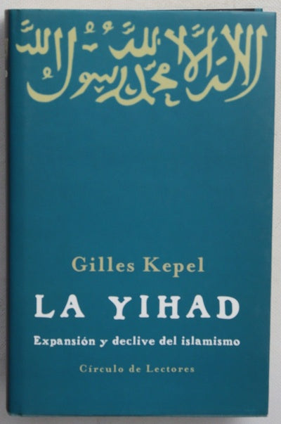 La yihad expansión y declive del islamismo