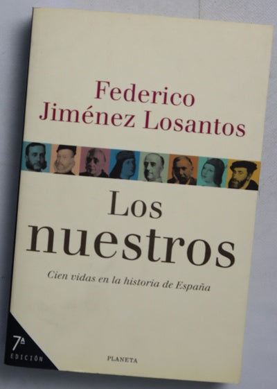 Los nuestros cien vidas en la historia de España