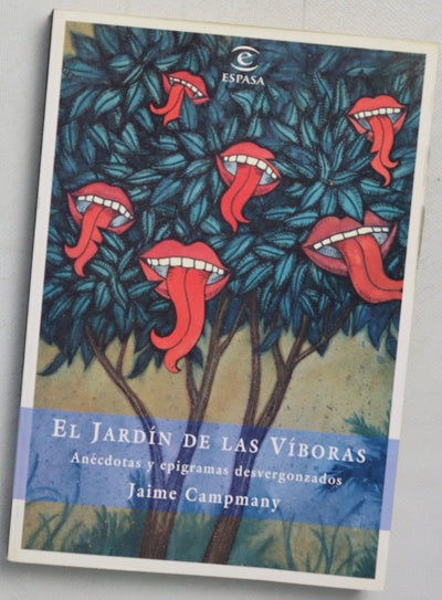 El jardín de las víboras anécdotas y epigramas desvergonzados