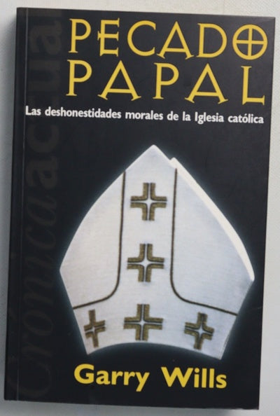 Pecado papal las deshonestidades morales de la Iglesia Católica