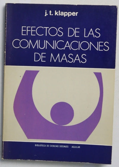 Efectos de las comunicaciones de masas Poder y limitaciones de los medios modernos de difusión