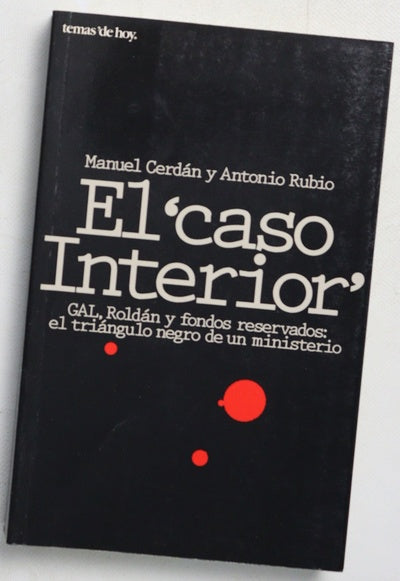 El caso Interior GAL, Roldán y fondos reservados : el triángulo negro un ministerio
