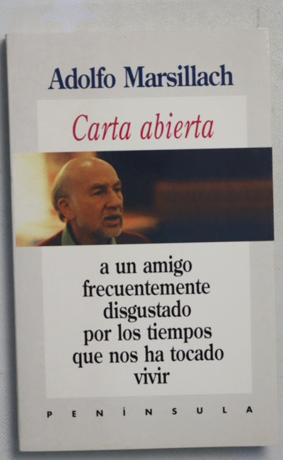 Carta abierta a un amigo frecuentemente disgustado por los tiempos que nos ha tocado vivir