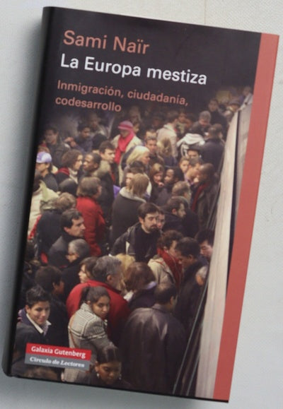 La Europa mestiza inmigración, ciudadanía, codesarrollo