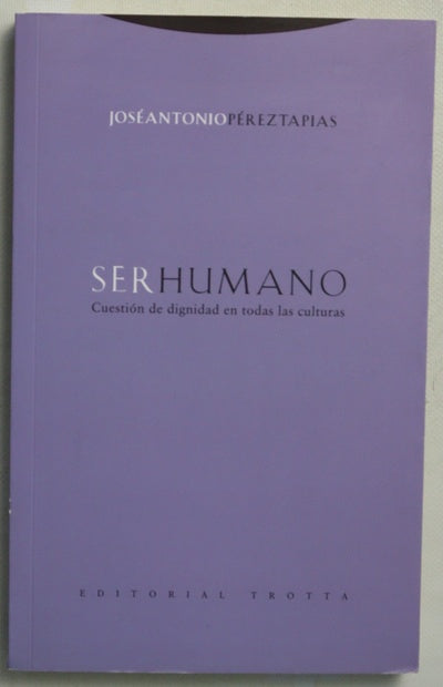 Ser humano : cuestión de dignidad en todas las culturas