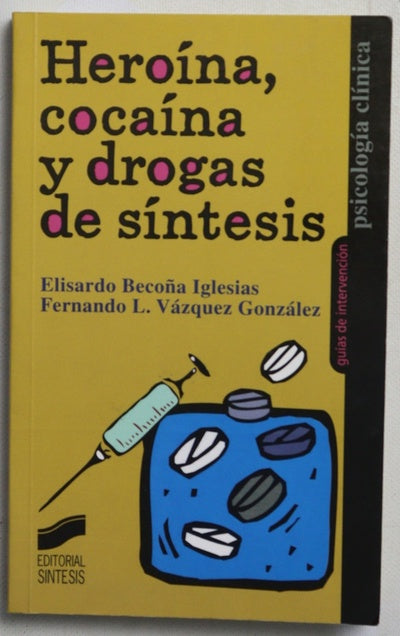 Heroína, cocaína y drogas de síntesis