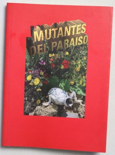 Mutantes del paraíso : [11-09-98-31-10-98]