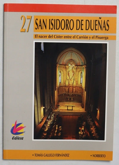 San Isidoro de Dueñas el nacer del Císter entre el Carrión y el Pisuerga