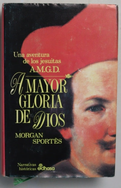 A mayor gloria de Dios la aventura de los jesuitas en el reino de Siam