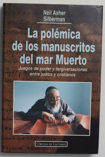 La polémica de los manuscritos del mar Muerto : juegos de poder y tergiversaciones entre judios y cristianos