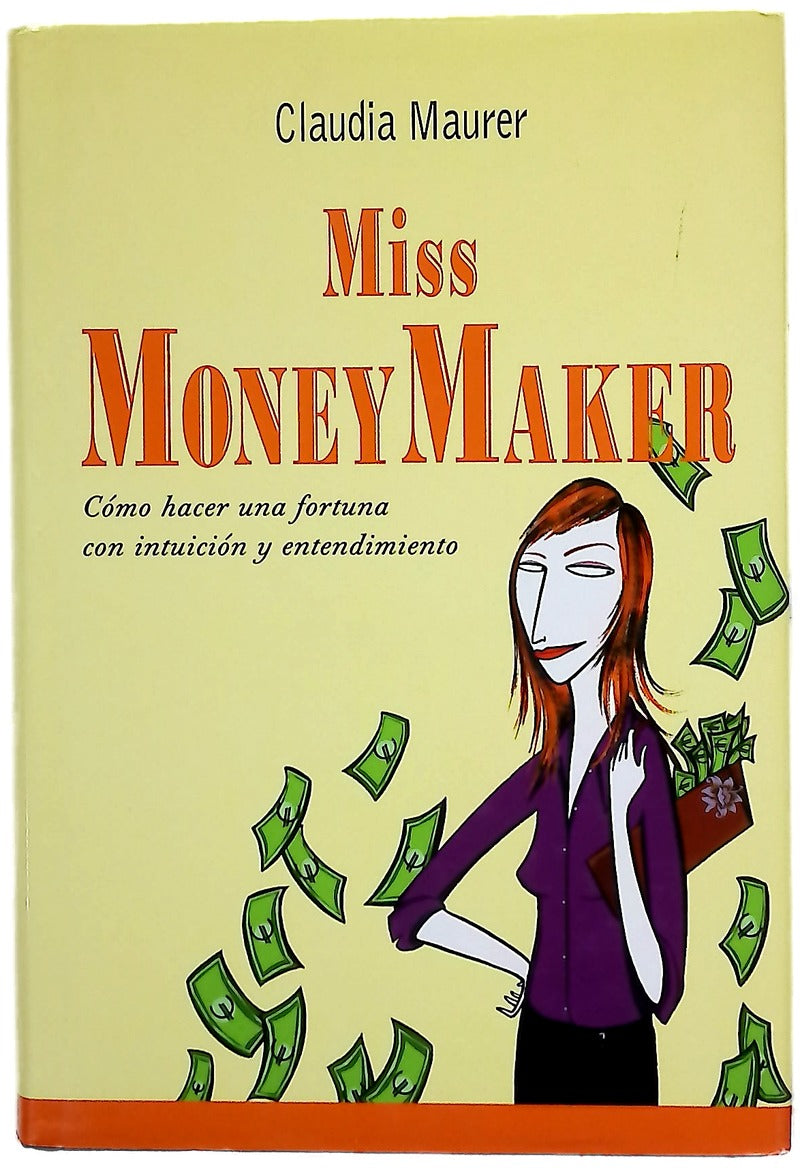 Miss MoneyMaker: cómo hacer fortuna con intuición y entendimiento