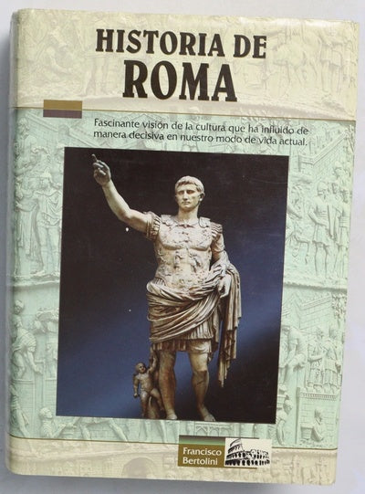 Historia de Roma desde los orígenes itálicos hasta la caída del Imperio de Occidente