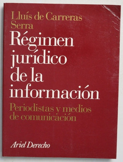Régimen jurídico de la información periodistas y medios de comunicación