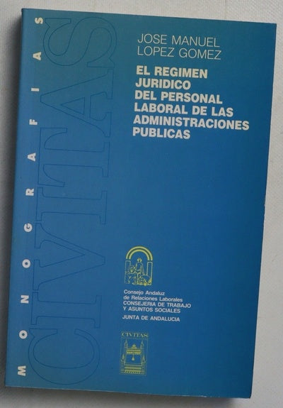 El régimen jurídico del personal laboral de las administraciones públicas