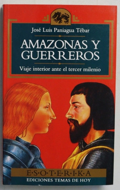 Amazonas y guerreros viaje interior ante el tercer milenio