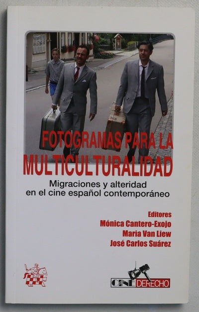 Fotogramas para la multiculturalidad : migraciones y alteridad en el cine español contemporáneo
