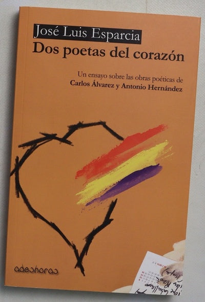 Dos poetas del corazón : [un ensayo sobre las obras poéticas de Carlos Álvarez y Antonio Hernández]