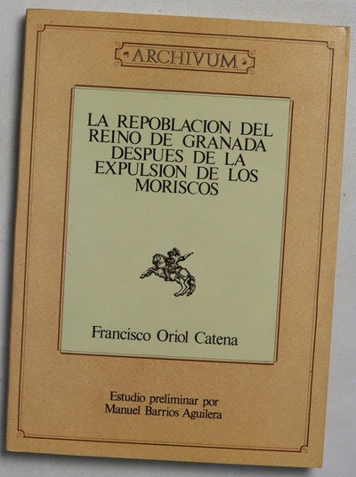 La Repoblación del reino de Granada después de la expulsión de los moriscos
