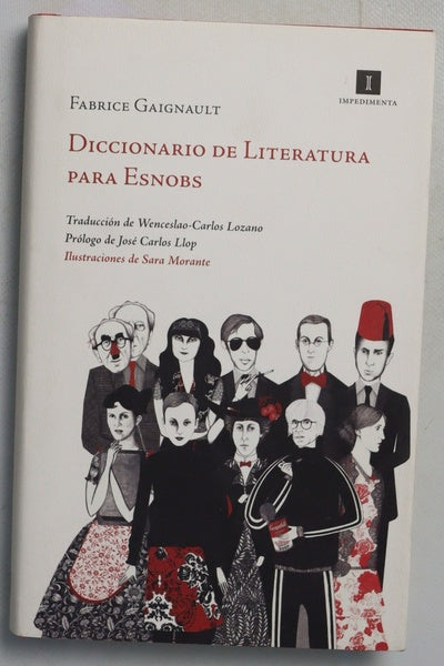 Diccionario de literatura para esnobs y (sobre todo) para los que no lo son glosario esencial de lo más puntero en la literatura
