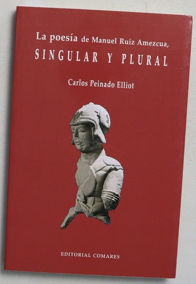 La poesía de Manuel Ruiz Amezcua, singular y plural