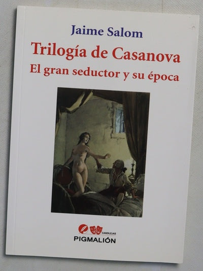 Trilogía de Casanova : el gran seductor y su época