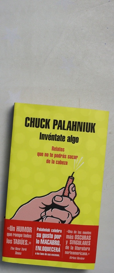 Invéntate algo : relatos que no te podrás sacar de la cabeza