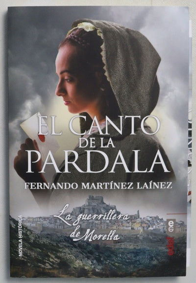 El canto de la Pardala : la guerrillera de Morella