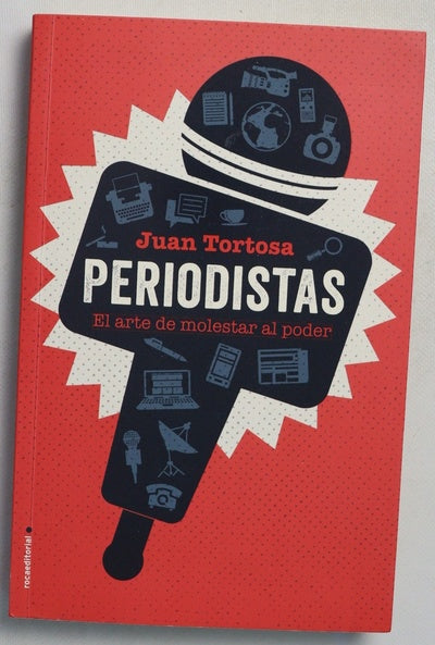 Periodistas : el arte de molestar al poder