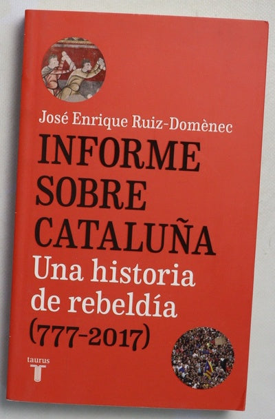 Informe sobre Cataluña : una historia de rebeldía (777-2017)