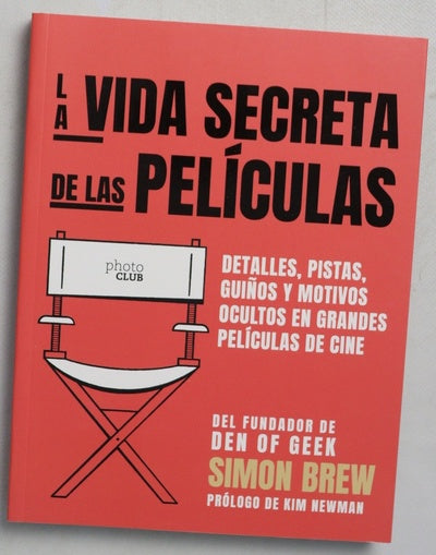 La vida  secreta de las películas : detalles, pistas, guiños y motivos ocultos en grandes películas de cine