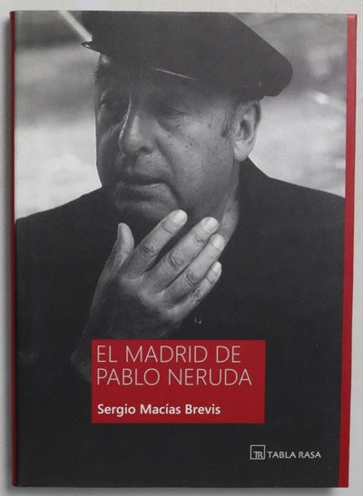 El Madrid de Pablo Neruda