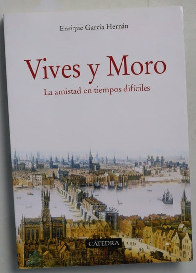 Vives y Moro : la amistad en tiempos difíciles