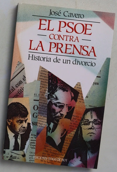 El PSOE contra la prensa historia de un divorcio