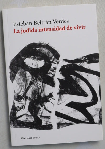 La jodida intensidad de vivir