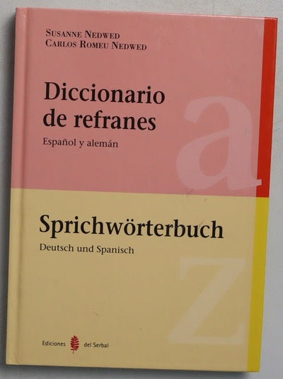 Diccionario de refranes español-alemán = Sprichwörterbuch : Deutsch-Spanisch
