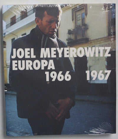 Joel Meyerowitz Europa 1966-1967
