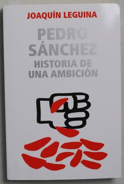 Pedro Sánchez, historia de una ambición