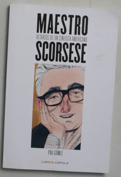 Maestro Scorsese : retratos de un cineasta americano