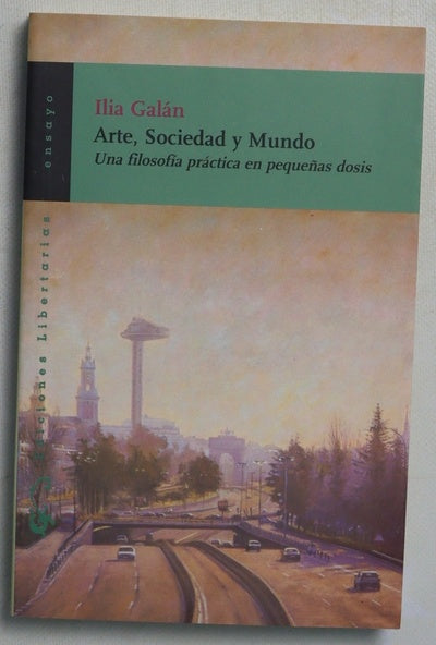 Arte, sociedad y mundo (una filosofía práctica en pequeñas dosis)