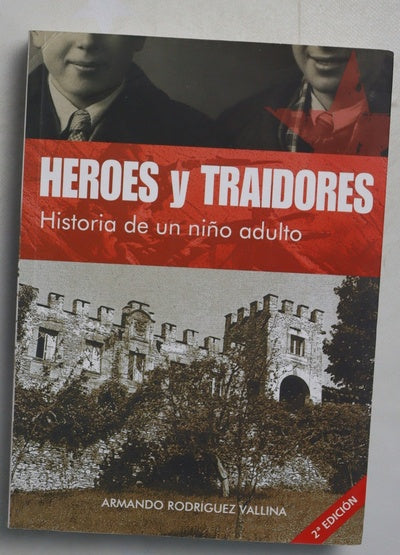 Héroes y traidores (historia de un niño adulto)