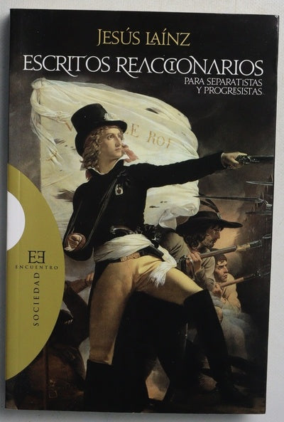 Escritos reaccionarios para separatistas y progresistas