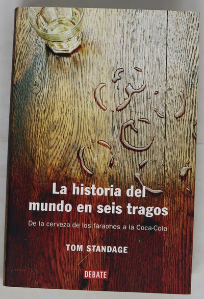 La historia del mundo en seis tragos de la cerveza de los faraones a la Coca-Cola