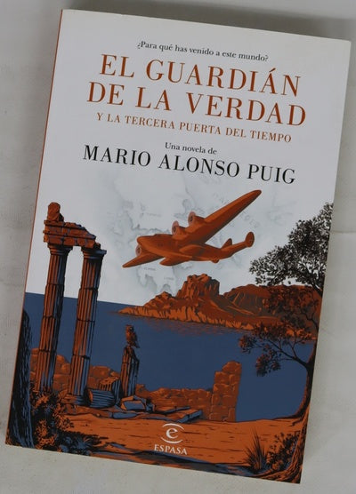 El guardián de la verdad y la tercera puerta del tiempo : ¿para qué has venido a este mundo?