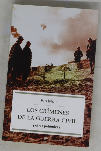 Los crímenes de la guerra civil y otras polémicas