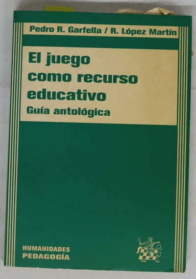 El juego como recurso educativo guía antológica